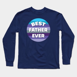 BEST FATHER EVER Long Sleeve T-Shirt